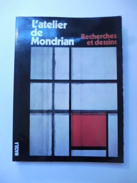L'atelier de Mondrian. Recherches et dessins. Publié avec le concours de l'Asda.